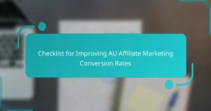 Checklist for Improving AU Affiliate Marketing Conversion Rates