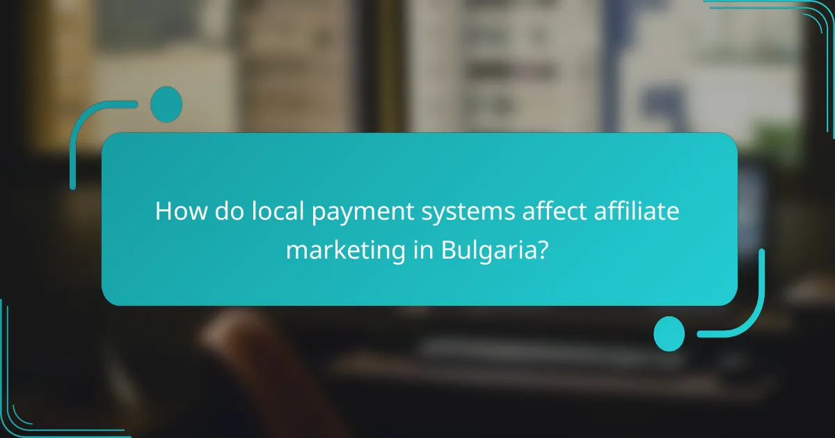 How do local payment systems affect affiliate marketing in Bulgaria?