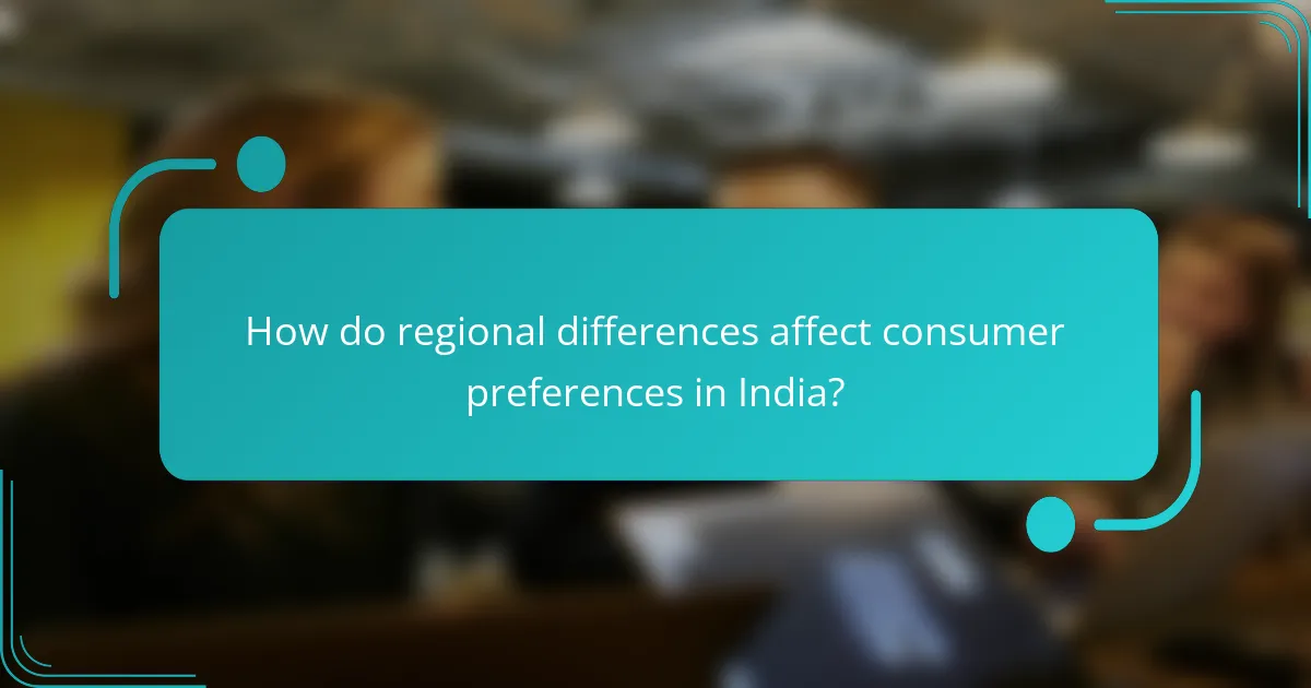 How do regional differences affect consumer preferences in India?