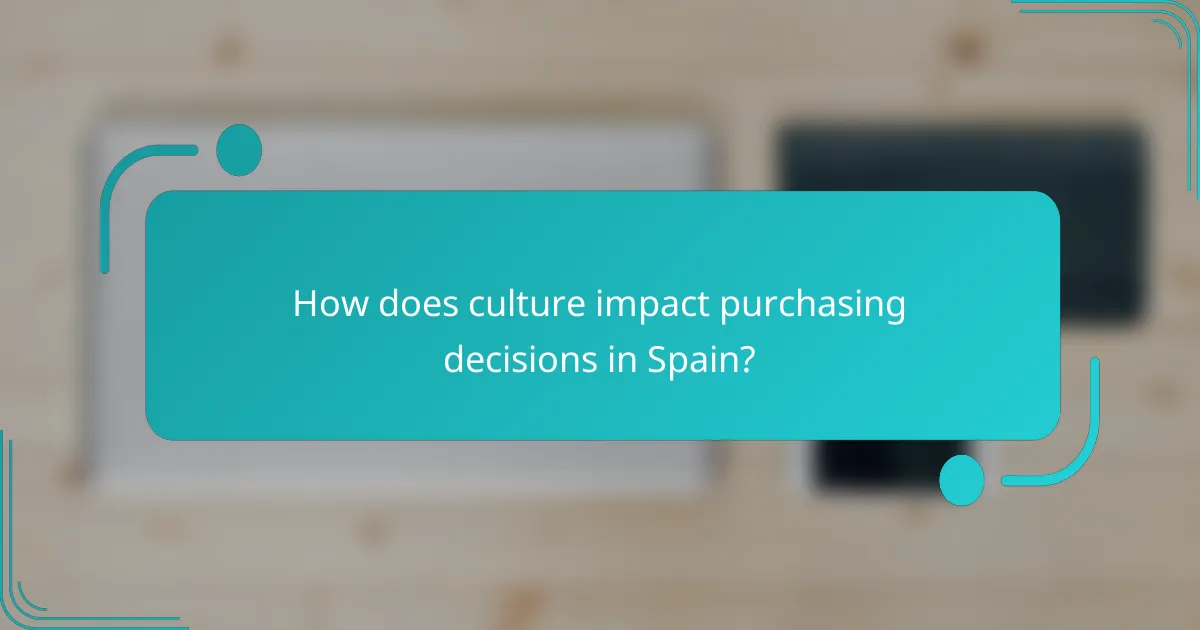 How does culture impact purchasing decisions in Spain?