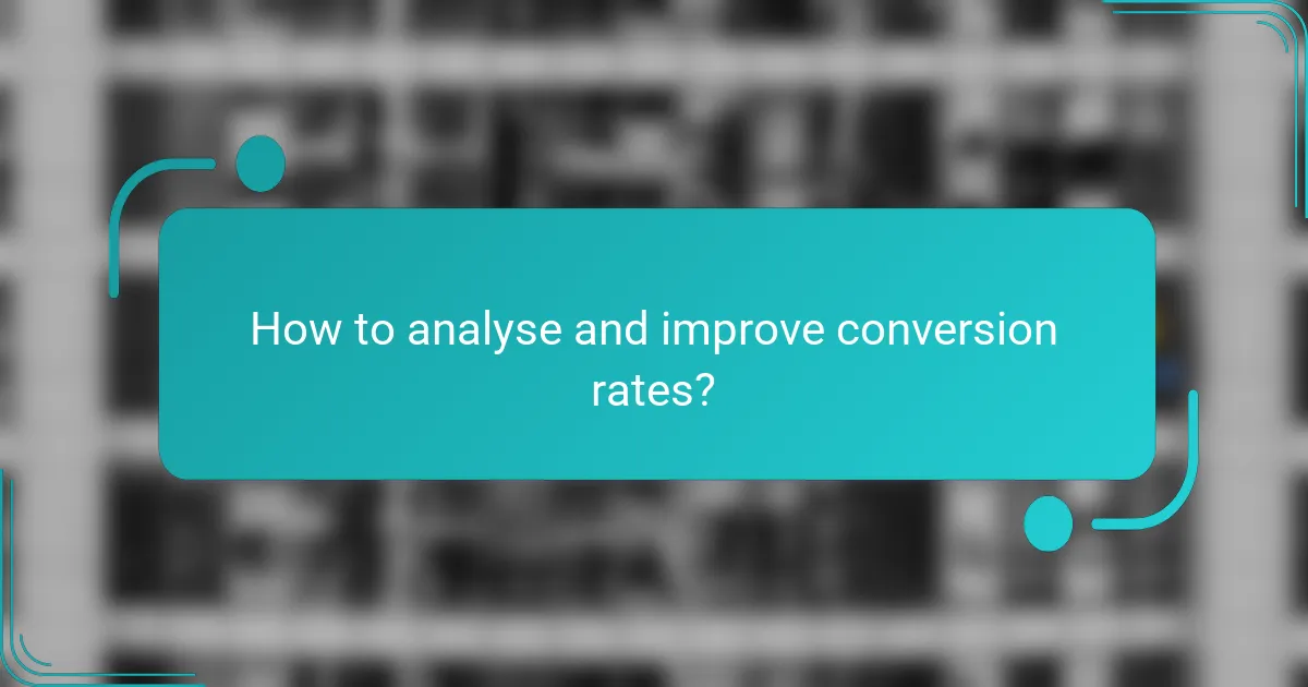How to analyse and improve conversion rates?