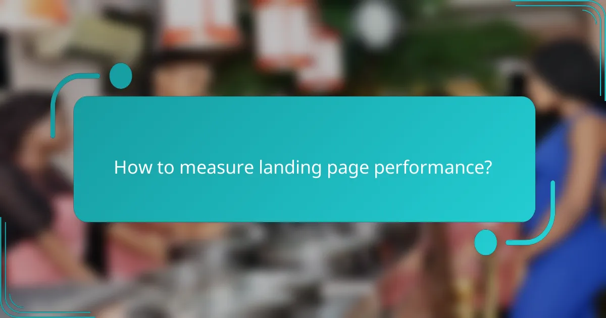 How to measure landing page performance?
