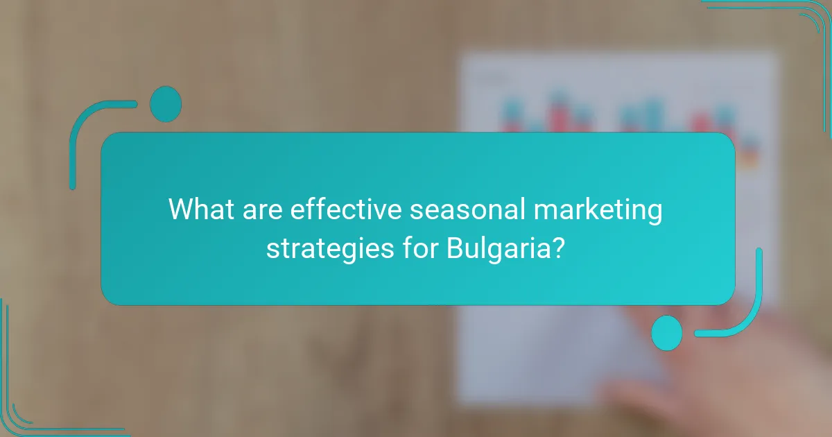 What are effective seasonal marketing strategies for Bulgaria?