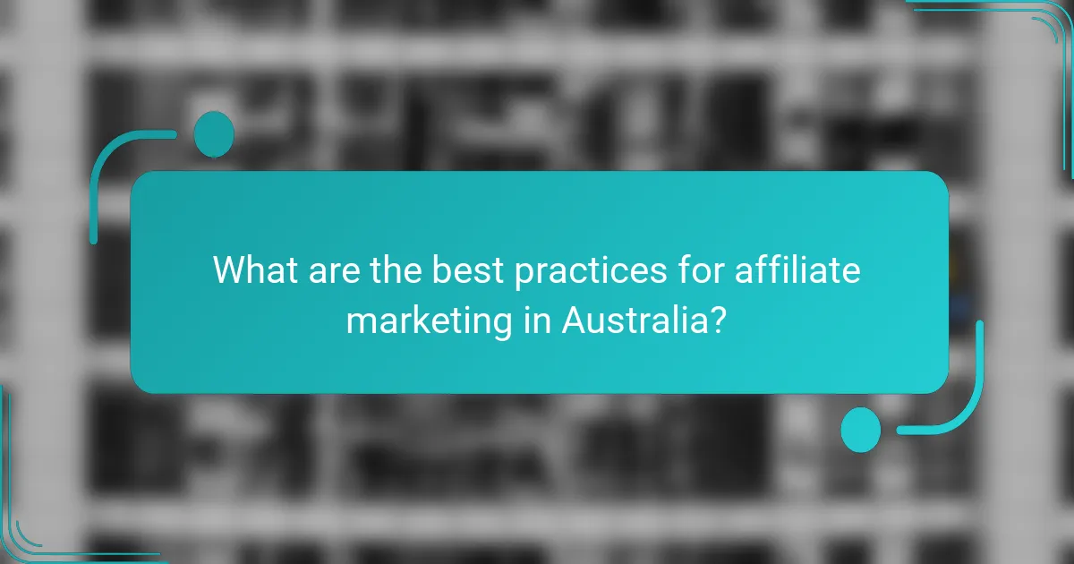 What are the best practices for affiliate marketing in Australia?