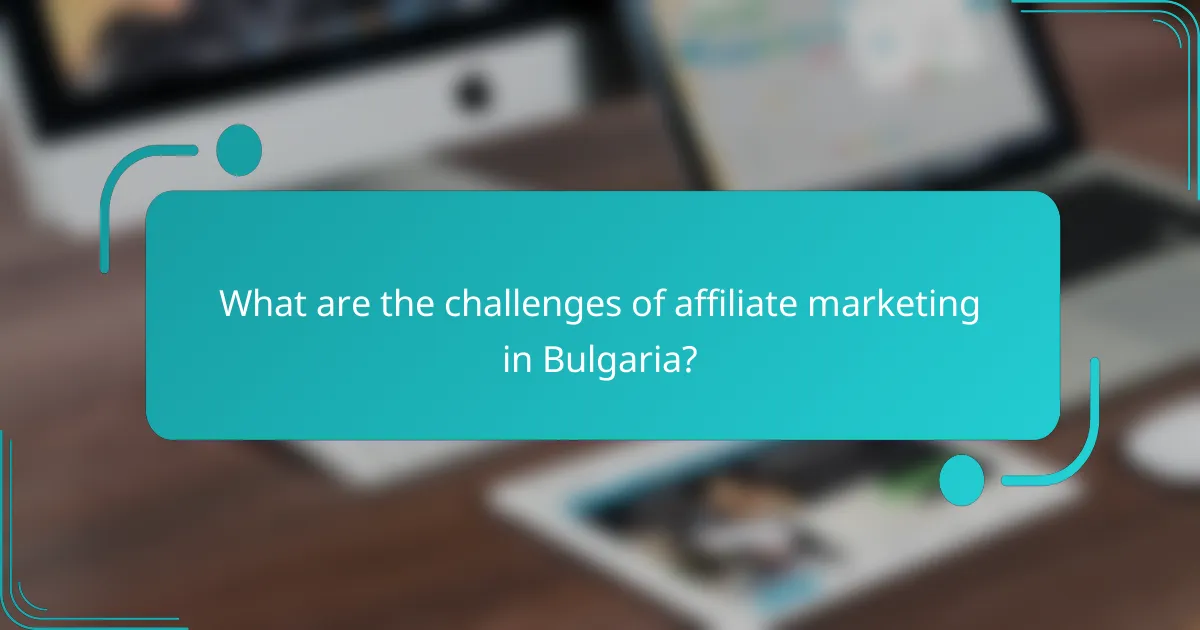What are the challenges of affiliate marketing in Bulgaria?