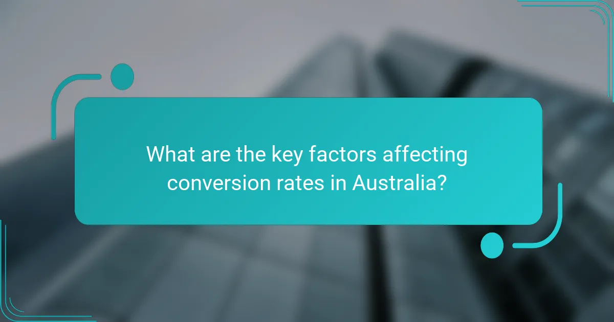 What are the key factors affecting conversion rates in Australia?