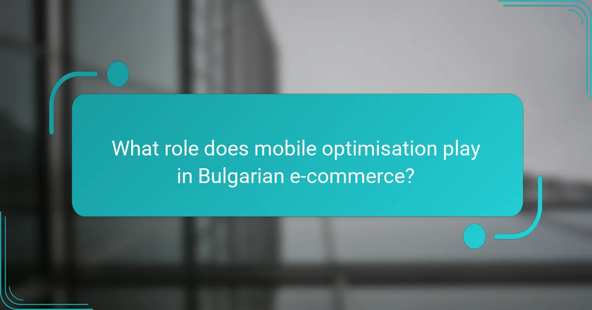 What role does mobile optimisation play in Bulgarian e-commerce?