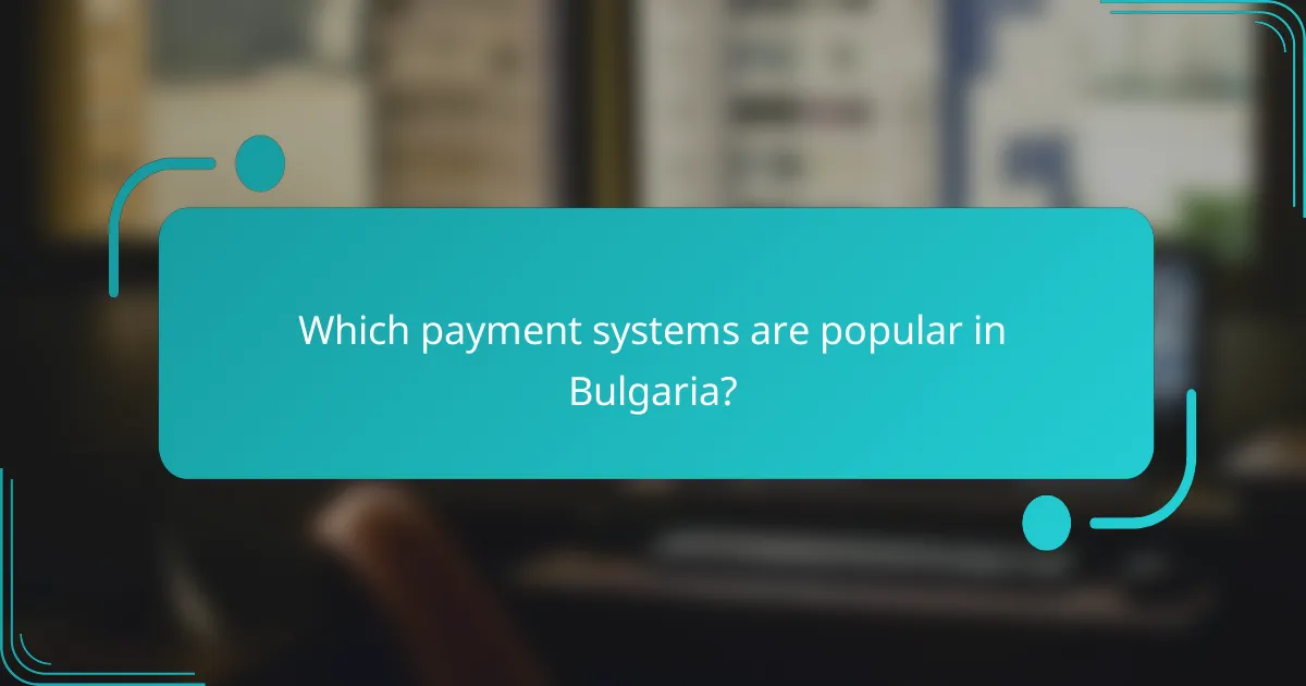 Which payment systems are popular in Bulgaria?